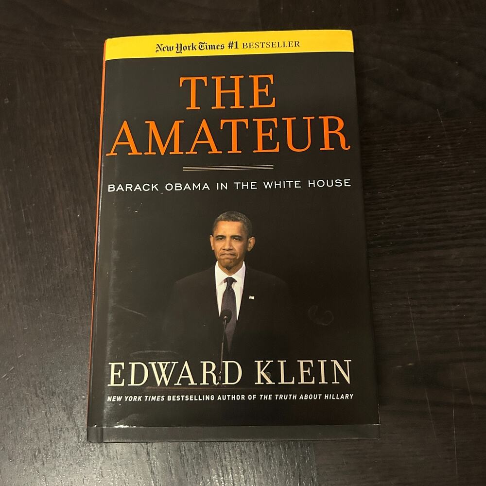 The Amateur : Barack Obama In The White House by Edward Klein (2012, Hardcover)